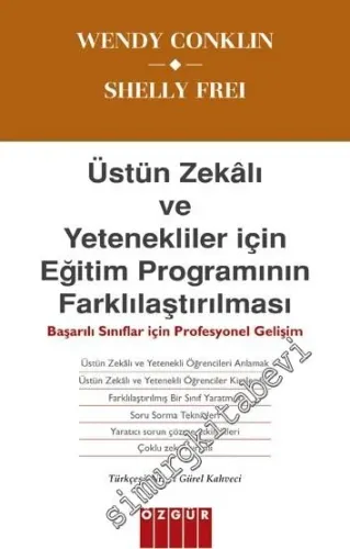 Üstün Zekalı ve Yetenekliler İçin Eğitim Programının Farklılaştırılması: Başarılı Sınıflar İçin Profesyonel Gelişim -        2016