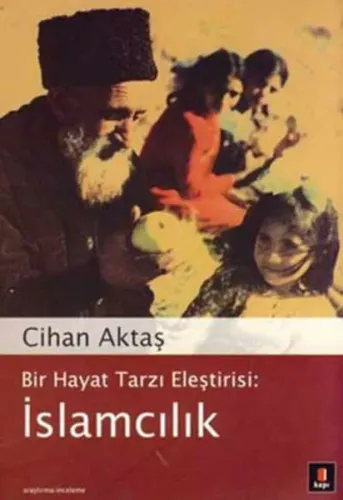 Bir Hayat Tarzı Eleştirisi: İslamcılık