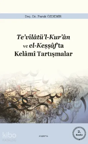 Te'vilatü'l-Kur'an ve el-Keşşaf'ta Kelami Tartışmalar