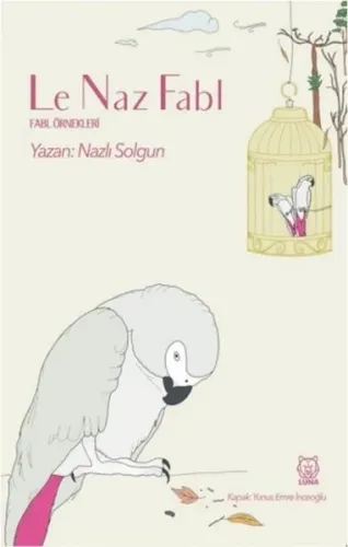 Le Naz Fabl ;Fabl Örnekleri
