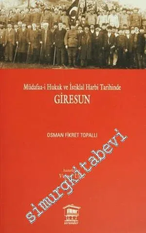 Müdafaa-i Hukuk ve İstiklâl Harbi Tarihinde Giresun -