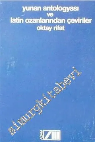 Yunan Antologyası ve Latin Ozanlarından Çeviriler -        2002