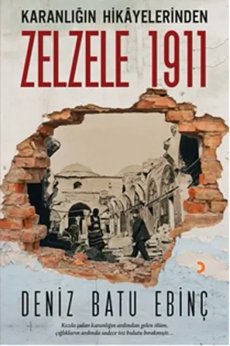 Karanlığın Hikayelerinden Zelzele 1911; Kızıla çalan karanlığın ardından gelen ölüm, çığlıkların ardında sadece toz bulutu bırakmıştı...