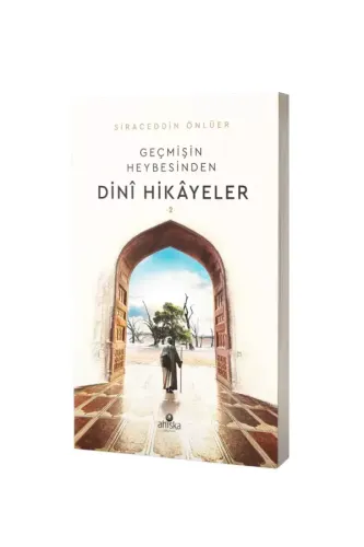 Geçmişin Heybesinden Dini Hikayeler 2. Cilt