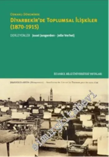 Diyarbekir'de Toplumsal İlişkiler 1870 - 1915 -         2016