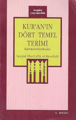 Kur'an'ın Dört Temel Terimi İlah Rab Din İbadet