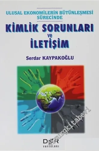 Ulusal Ekonomilerin Bütünleşmesi Sürecinde Kimlik Sorunları ve İletişim -         2000