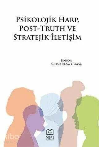 Psikolojik Harp, Post-Truth ve Stratejik İletişim