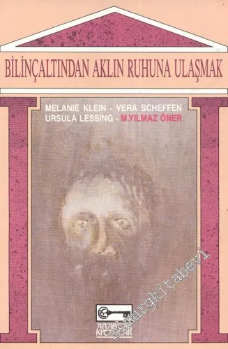 Bilinçaltından Aklın Ruhuna Ulaşmak