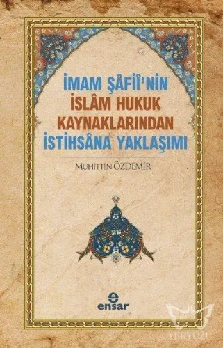 İmam Şafii'nin İslam Hukuk Kaynaklarından İstihsana Yaklaşımı