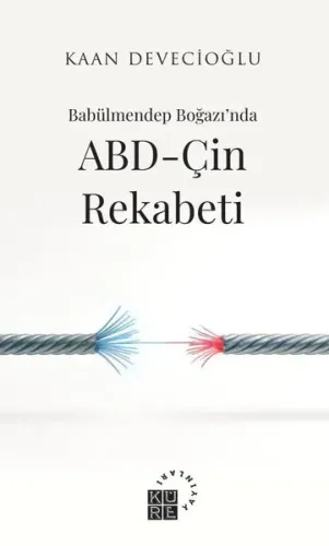 Babülmendep Boğazı’nda ABD-Çin Rekabeti