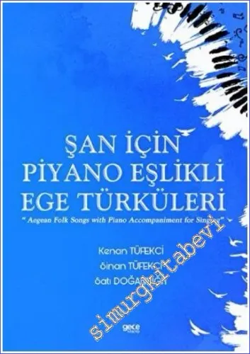 Şan için Piyano Eşlikli Ege Türküleri : Aegean Folk Songs with Piano Accompaniment for Singing -         2022