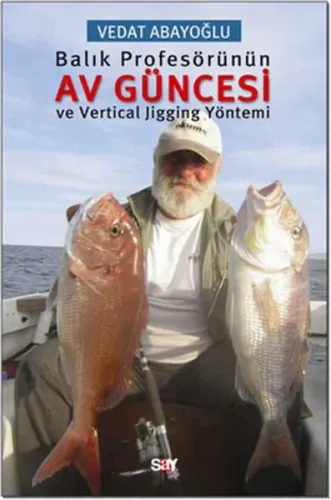 Balık Profesörünün Av Güncesi; ve Vertical Jigging Yöntemi