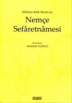 Ebubekir Ratib Efendi’nin Nemçe Sefaretnamesi