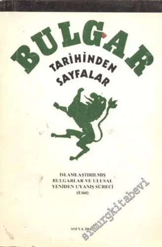 Bulgar Tarihinden Sayfalar: İslamlaştırılmış Bulgarlar ve Ulusal Yeniden Uyanış Süreci ( Etüt ) -        1989