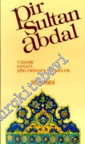 Pir Sultan Abdal: Yaşamı, Sanatı, Şiirlerinden Seçmeler -        2002