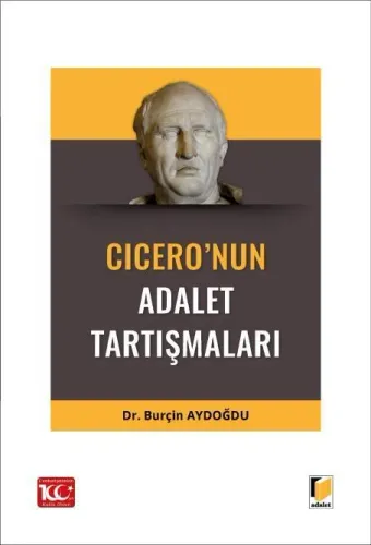 Doğal Hukuk, Anayasa Hukuku ve Sınıf Mücadelesi Boyutlarıyla Cicero'nun Adalet Tartışmaları