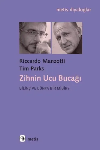 Zihnin Ucu Bucağı; Bilinç ve Dünya Bir Midir?