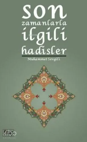 Son Zamanlarla İlgili Hadisler