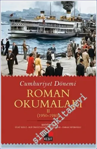 Cumhuriyet Dönemi Roman Okumaları 2 (1950-1980) -         2023