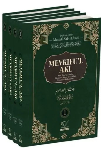 Mevkifu’l Akl (4 Cilt Takım);Akıl, İlim ve Âlemin Âlemlerin Rabbi ve Rasûlleri Karşısındaki Konumu