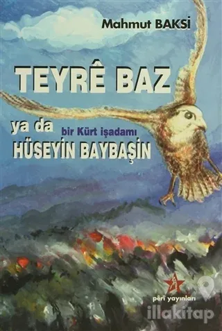 Teyre Baz ya da Bir Kürt İşadamı Hüseyin Baybaşin