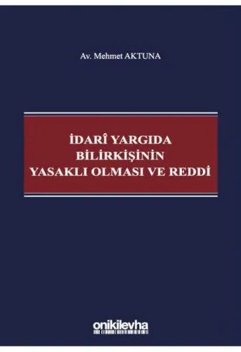İdari Yargıda Bilirkişinin Yasaklı Olması ve Reddi