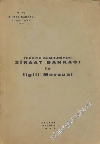 Türkiye Cumhuriyeti Ziraat Bankası ile İlgili Hukuki Mevzuat -        1942