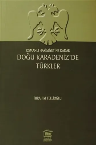 Osmanlı Hakimiyetine Kadar Doğu Karadeniz'de Türkler