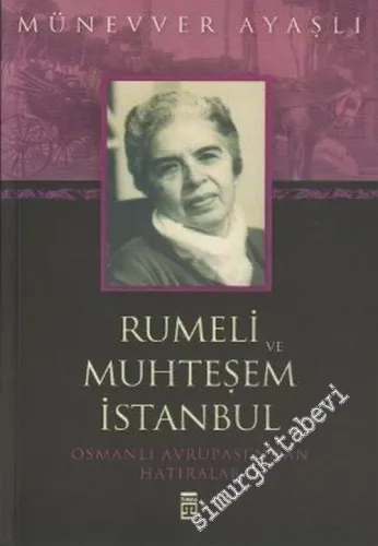 Rumeli ve Muhteşem İstanbul - Osmanlı Avrupasından Hatıralar -        2003