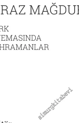 Biraz Mağrur Biraz Mağdur: Türk Sinemasında Kahramanlar -         2017