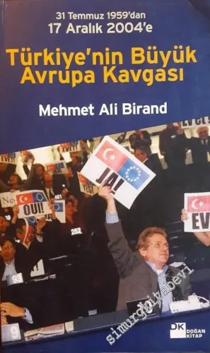 Türkiye'nin Büyük Avrupa Kavgası: 31 Temmuz 1959'dan 17 Aralık 2004'e -        2005