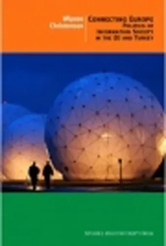 Connecting Europe Politics of Information Society in the EU and Turkey