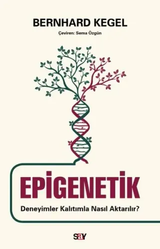 Epigenetik;Deneyimler Kalıtımla Nasıl Aktarılır?
