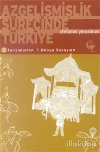 Azgelişmişlik Sürecinde Türkiye 2. Tanzimattan 1. Dünya Savaşına
