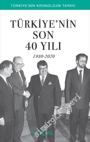 Cumhuriyet'in Son 40 Yılı (1980 - 2020) - Türkiye'nin Kronolojik Tarihi -