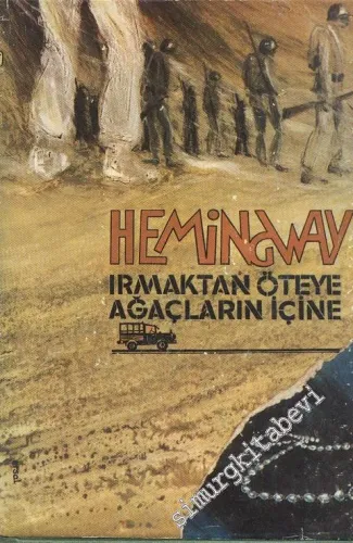 Irmaktan Öteye Ağaçların İçine  -