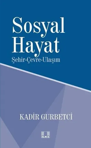 Sosyal Hayat; Şehir-Çevre-Ulaşım