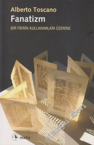 Fanatizm: Bir Fikrin Kullanımları Üzerine - 2012
