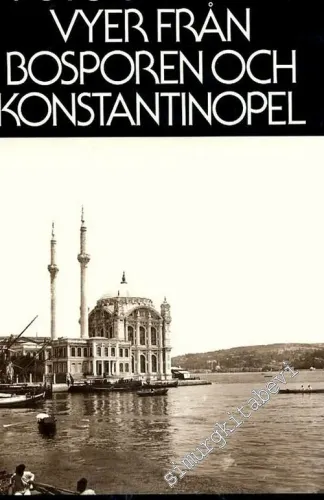 Fotografiska Vyer Fran Bosporen Och Konstantinopel = Photographic Views of The Bosphorus and Constantinople -        1984