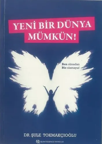 Yeni Bir Dünya Mümkün!; Ben Olmadan Biz Olamayız!