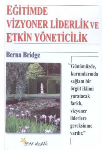 Eğitimde Vizyoner Liderlik ve Etkin Yöneticilik