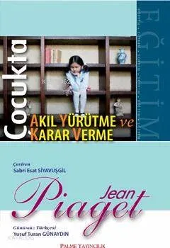 Çocukta Karar Verme ve Akıl Yürütme