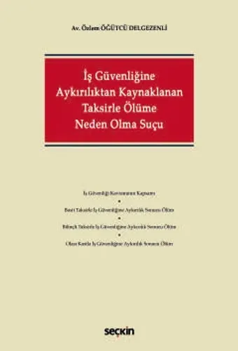İş Güvenliğine Aykırılıktan Kaynaklanan Taksirle Ölüme Neden Olma Suçu