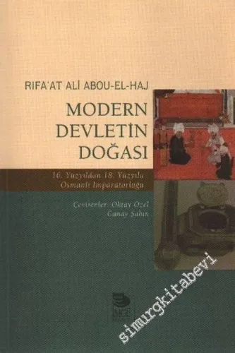 Modern Devletin Doğası: 16. Yüzyıldan 18. Yüzyıla Osmanlı İmparatorluğu -         2000