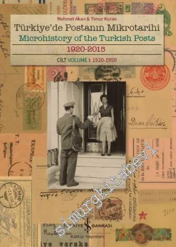 Türkiye'de Postanın Mikrotarihi = Microhistory of the Turkish Posts (1920 - 2015) CİLTLİ -         2019