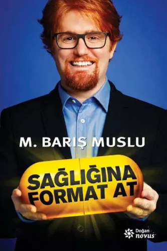 SAĞLIĞINA FORMAT AT   ...... M.Barış MUSLU