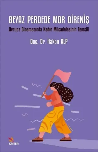 Beyaz Perdede Mor Direniş;Avrupa Sinemasında Kadın Mücadelesinin Temsili