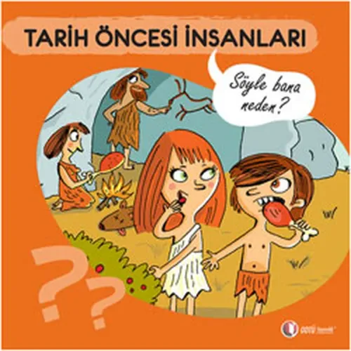 Söyle Bana Neden? - Tarih Öncesi İnsanları