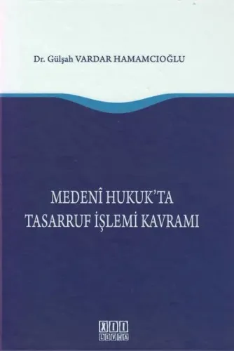 Medeni Hukuk' ta Tasarruf İşlemi Kavramı